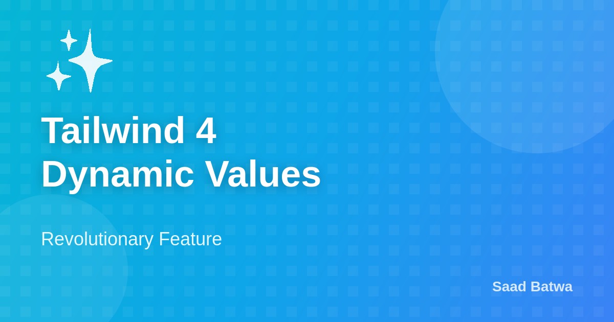 القيم الديناميكية في Tailwind 4